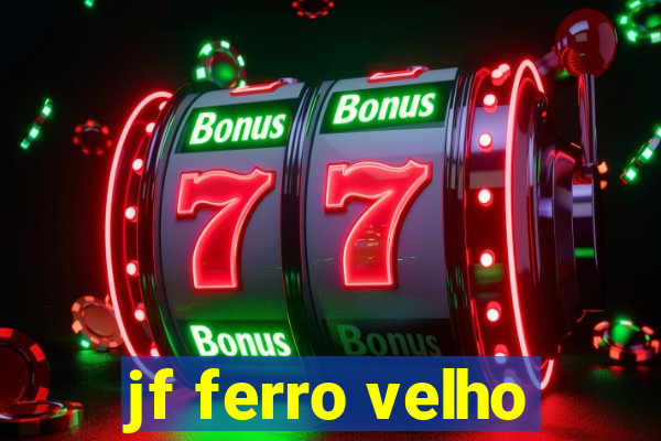 jf ferro velho